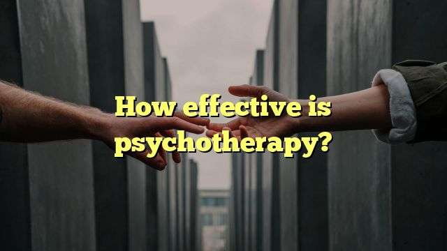 How effective is psychotherapy?