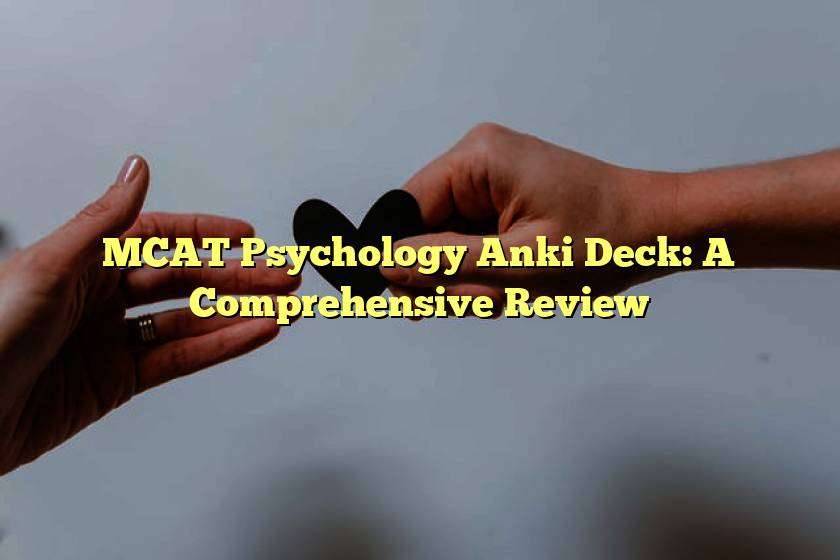 MCAT Psychology Anki Deck: A Comprehensive Review