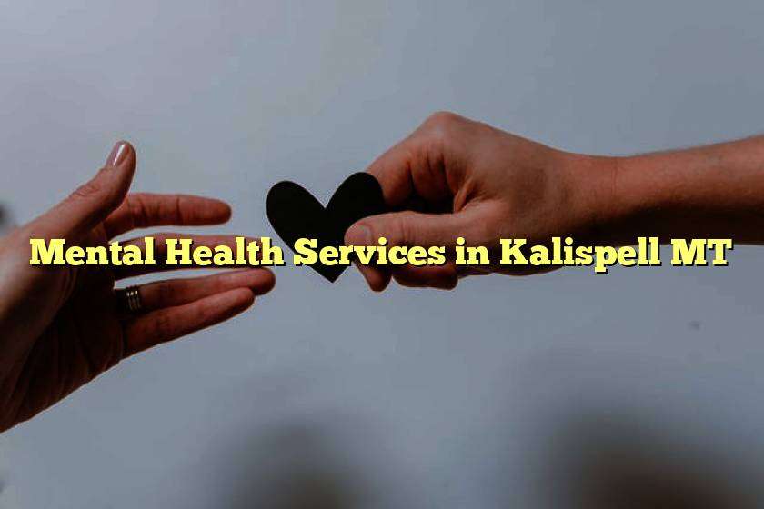 Mental Health Services in Kalispell MT