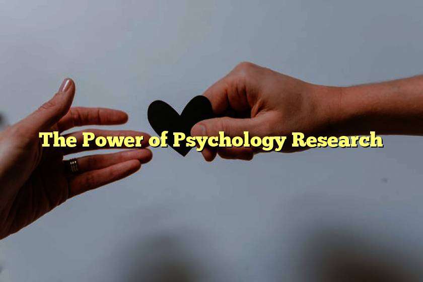 The Power of Psychology Research